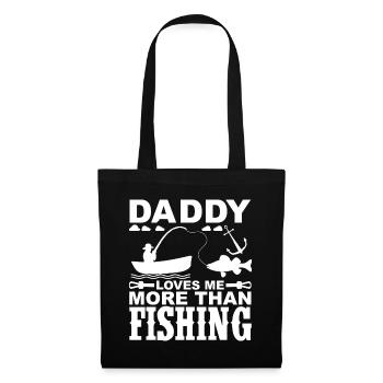 Daddy Loves Me More Than Fishing 1 - Daddy Loves Me - Tote Bag - black - Front
