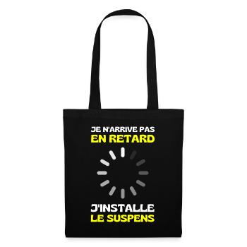 Je N'arrive Pas En Retard J'installe Le Suspens - Sac en tissu - noir - Devant