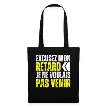 Excusez Moi Je Suis En Retard Je Voulais Pas Venir - Sac en tissu - noir - Devant