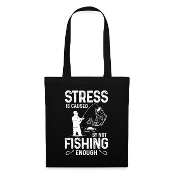 Stress arises when you don't fish enough - Tote Bag - black - Front