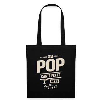 If Pop Can't Fix It We're All Screwed - Funny - Tote Bag - black - Front
