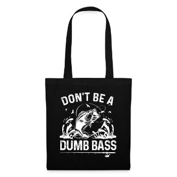 Ne sois pas une basse stupide - Sac en tissu - noir - Devant