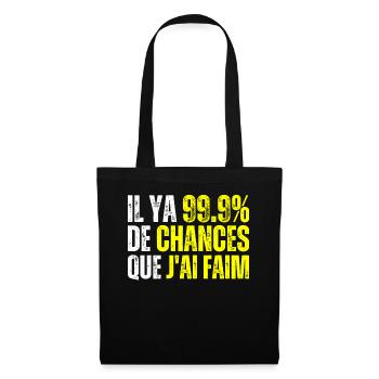 99% De Chances Que J'ai Faim - J'ai Toujours Faim - Sac en tissu - noir - Devant
