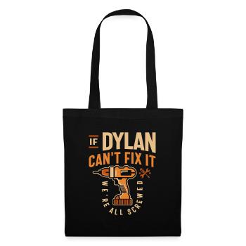 If Dylan Can't Fix It We're All Screwed - Funny - Tote Bag - black - Front