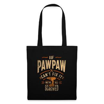 If Pawpaw Cant Fix It Were All Screwed Fathers Day - Tote Bag - black - Front