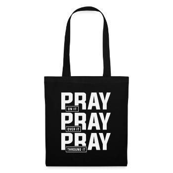 Pray On It Pray Over It Pray Through It - Tote Bag - black - Front