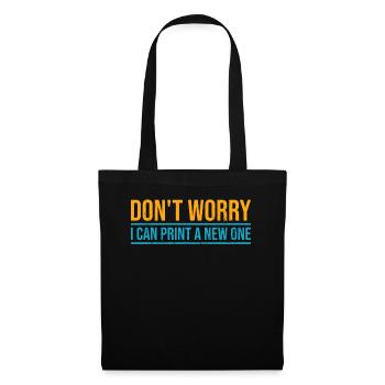 Don't worry, I can reprint it 3D printing - Tote Bag - black - Front