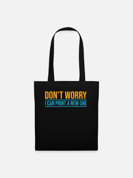 Don't worry, I can reprint it 3D printing - Tote Bag - black