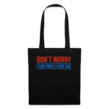Don't worry, I can reprint it 3D printing - Tote Bag - black - Front