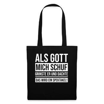 When God created me, he grinned and thought - Tote Bag - black - Front