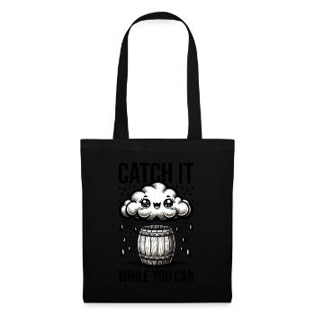 Catch it while you can harvest rainwater - Tote Bag - black - Front