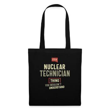 Nuclear Technician Thing You Wouldn't Understand - Tote Bag - black - Front