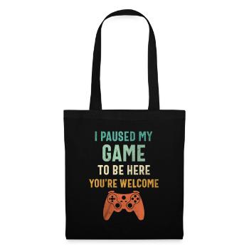 Ich habe mein Spiel pausiert, um hier zu sein - Funny Gamer - Stoffbeutel - Schwarz - Vorne