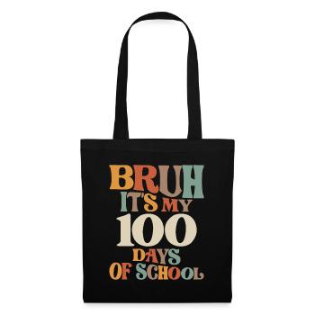 Lustiger Bruh ist mein 100. Tag - Meilenstein in der Schule - Stoffbeutel - Schwarz - Vorne