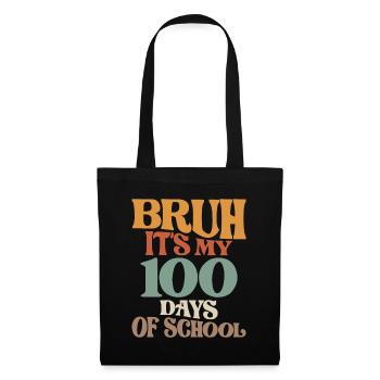 Bruh, Its My 100th Day - Fun School Celebration - Tote Bag - black - Front