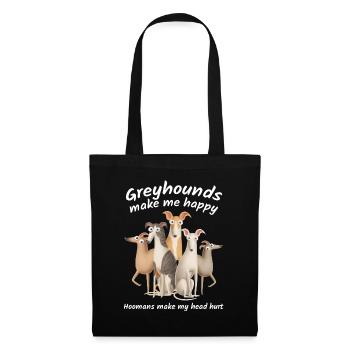 Greyhounds make me happy hoomans make my head hurt - Tote Bag - black - Front