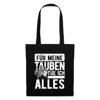 Für Meine Tauben Tue Ich Alles Tauben - Stoffbeutel - Schwarz - Vorne