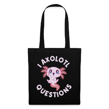 I Axolotl Questions Axolotl Geschenk - Stoffbeutel - Schwarz - Vorne