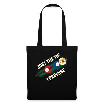 Just The Tip I Promise Billard Geschenk - Stoffbeutel - Schwarz - Vorne