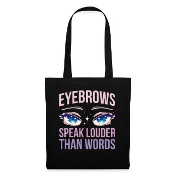 Eyebrows Speak Louder Maskenbildnerin Geschenk - Stoffbeutel - Schwarz - Vorne