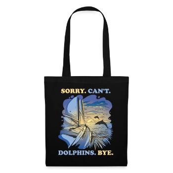 Sorry Cant Dolphins Bye Delphin Geschenk - Stoffbeutel - Schwarz - Vorne