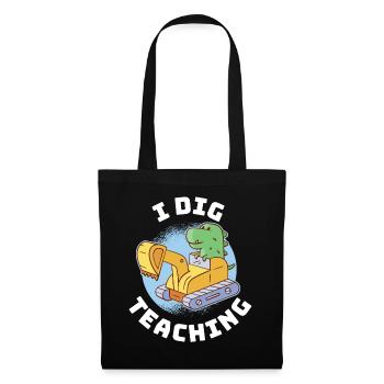 I Dig Teaching Teacher Gift - Tote Bag - black - Front