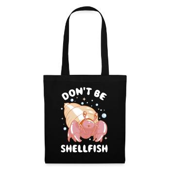 Dont Be Shellfish Krabbe Geschenk - Stoffbeutel - Schwarz - Vorne