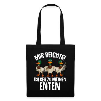 Ente Mir reichts ich geh zu meinen Enten - Stoffbeutel - Schwarz - Vorne