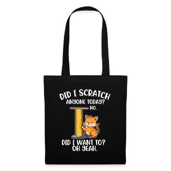 Did I Scratch Anyone Today Katze Geschenk - Stoffbeutel - Schwarz - Vorne
