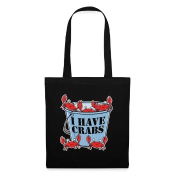 I Have Crabs Krabbe Geschenk - Stoffbeutel - Schwarz - Vorne