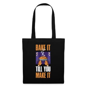 Bake It Till You Make It Backen Geschenk - Stoffbeutel - Schwarz - Vorne