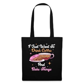 Drink Coffee And Bake Things Baking Gift - Tote Bag - black - Front