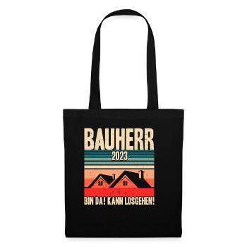 Bauherr 2023 Bin Da! Kann Losgehen! Bauherr Gesche - Stoffbeutel - Schwarz - Vorne