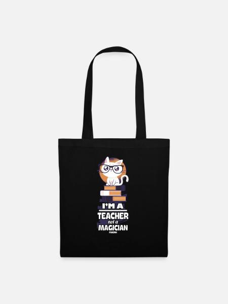 I'm A Teacher Not A Magician - Stoffbeutel - Schwarz