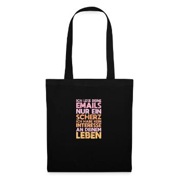 Ich Lese Deine Emails Nur Ein Scherz, Ich... - Stoffbeutel - Schwarz - Vorne