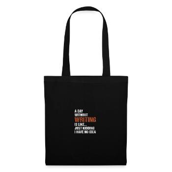Writer A Day Without Writing - Tote Bag - black - Front
