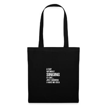 Singer A Day Without Singing - Tote Bag - black - Front