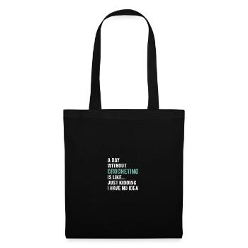 Crocheter A Day Without Crocheting - Tote Bag - black - Front