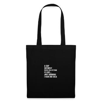 Collectionneur de roches Une journée sans collecte de roches - Sac en tissu - noir - Devant