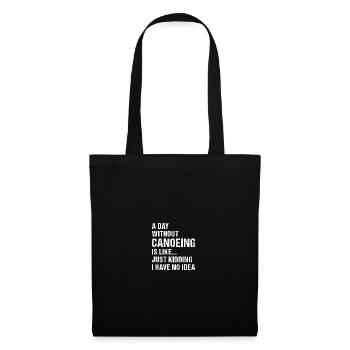 Canoeist A Day Without Canoeing - Tote Bag - black - Front