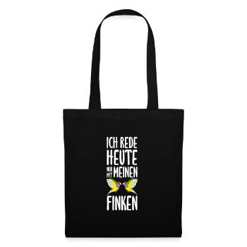 Ich rede heute nur mit meinen Finken Prachtfink - Stoffbeutel - Schwarz - Vorne