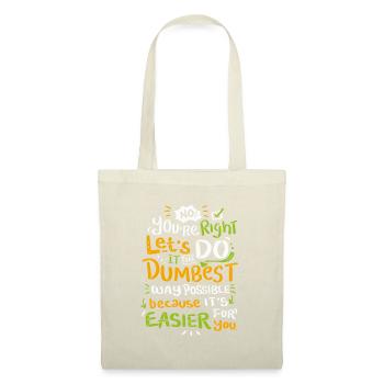 dumbest way possible shirt - Stoffbeutel - Natur - Vorne