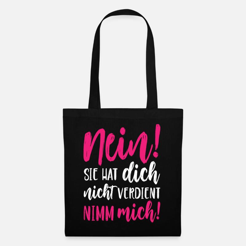 Nein Sie hat dich nicht verdient Nimm mich - Stoffbeutel - Schwarz