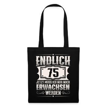 75. Geburtstag 75 Jahre Lustiger Spruch - Stoffbeutel - Schwarz - Vorne