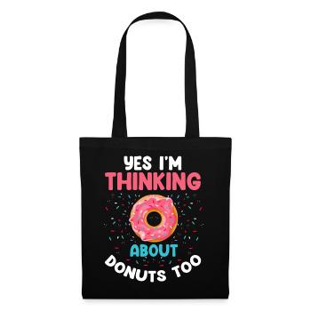Yes, I'm thinking of donuts too - Tote Bag - black - Front