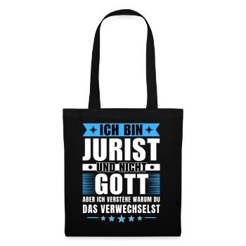 Ich bin Jurist und nicht Gott - Stoffbeutel - Schwarz - Vorne