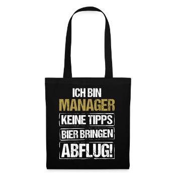 Ich bin Manager - Bier bringen und Abflug - Stoffbeutel - Schwarz - Vorne