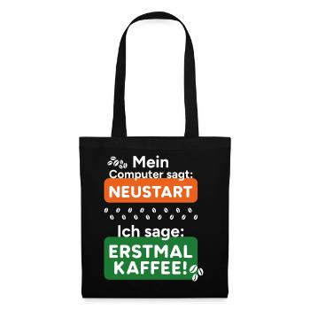 Computer says restart First of all, I say coffee! - Tote Bag - black - Front