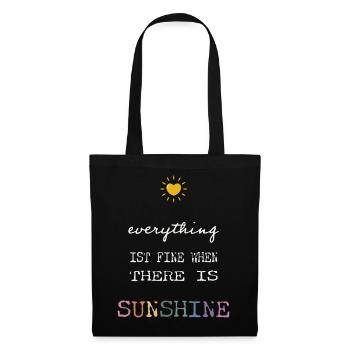 Everything Is Fine When There Is Sunshine - Tote Bag - black - Front