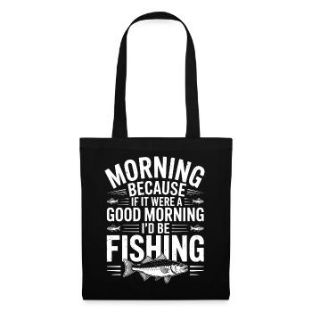 Morning Fishing Motto - Tote Bag - black - Front